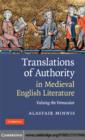 Image for Translations of authority in medieval English literature: valuing the vernacular