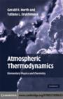 Image for Atmospheric thermodynamics: elementary physics and chemistry