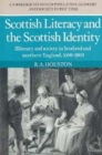 Image for Scottish literacy and the Scottish identity: illiteracy and society in Scotland and northern England 1600-1800 : 4