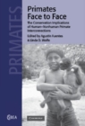 Image for Primates face to face: conservation implications of human-nonhuman primate interconnections : 29