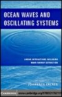 Image for Ocean waves and oscillating systems [electronic resource] :  linear interactions including wave-energy extraction /  Johannes Falnes. 