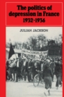 Image for The politics of depression in France, 1932-1936