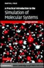 Image for A practical introduction to the simulation of molecular systems [electronic resource] /  Martin J. Field. 