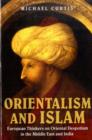 Image for Orientalism and Islam: European thinkers on Oriental despotism in the Middle East and India