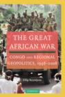 Image for The great African war: Congo and regional geopolitics, 1996-2006