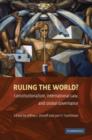 Image for Ruling the world: constitutionalism, international law, and global governance