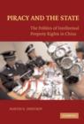 Image for Piracy and the state: the politics of intellectual property rights in China
