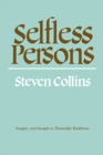 Image for Selfless persons: imagery and thought in Theravada Buddhism