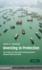 Image for Investing in protection: the politics of preferential trade agreements between North and South