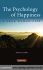 Image for The psychology of happiness: a good human life