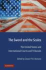 Image for The sword and the scales: the United States and international courts and tribunals