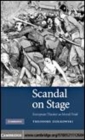 Image for Scandal on stage [electronic resource] :  European theater as moral trial /  Theodore Ziolkowski. 