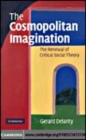 Image for The cosmopolitan imagination [electronic resource] :  the renewal of critical social theory /  by Gerard Delanty. 