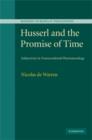 Image for Husserl and the promise of time: subjectivity in transcendental phenomenology