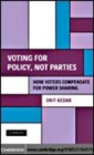 Image for Voting for policy, not parties [electronic resource] :  how voters compensate for power sharing /  Orit Kedar. 