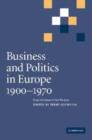 Image for Business and politics in Europe, 1900-1970: essays in honour of Alice Teichova