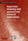 Image for Regression modeling with actuarial and financial applications