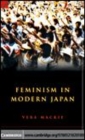 Image for Feminism in modern Japan [electronic resource] :  citizenship, embodiment, and sexuality /  Vera Mackie. 