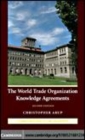 Image for World Trade Organization Knowledge Agreements