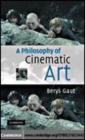 Image for A philosophy of cinematic art [electronic resource] /  Berys Gaut. 