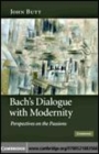 Image for Bach&#39;s dialogue with modernity: perspectives on the passions