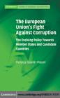Image for The European Union&#39;s fight against corruption: the evolving policy towards member states and candidate countries