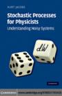 Image for Stochastic processes for physicists: understanding noisy systems