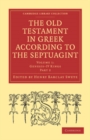 Image for The Old Testament in Greek according to the Septuagint.: (Genesis-IV Kings.) : Part 2