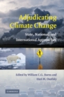 Image for Adjudicating Climate Change: State, National, and International Approaches