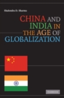 Image for China and India in the Age of Globalization