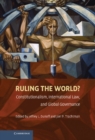 Image for Ruling the World?: Constitutionalism, International Law, and Global Governance