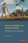 Image for Science, Colonialism, and Indigenous Peoples: The Cultural Politics of Law and Knowledge