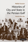 Image for Histories of City and State in the Persian Gulf: Manama since 1800