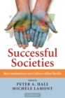 Image for Successful Societies: How Institutions and Culture Affect Health