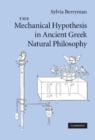 Image for Mechanical Hypothesis in Ancient Greek Natural Philosophy