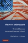 Image for Sword and the Scales: The United States and International Courts and Tribunals