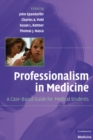 Image for Professionalism in Medicine: A Case-Based Guide for Medical Students