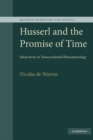 Image for Husserl and the Promise of Time: Subjectivity in Transcendental Phenomenology
