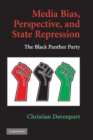 Image for Media Bias, Perspective, and State Repression: The Black Panther Party