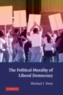 Image for Political Morality of Liberal Democracy