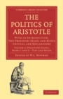 Image for The politics of Aristotle: with an introduction, two prefatory essays and notes critical and explanatory. (Books I and II - text and notes) : Volume 2,