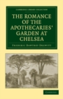 Image for The Romance of the Apothecaries' Garden at Chelsea
