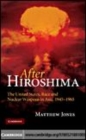 Image for After Hiroshima [electronic resource] :  the United States, race and nuclear weapons in Asia, 1945-1965 /  Matthew Jones. 