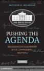 Image for Pushing the agenda: presidential leadership in U.S. lawmaking, 1953-2004