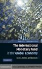 Image for The International Monetary Fund in the global economy: banks, bonds, and bailouts
