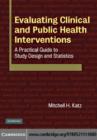 Image for Evaluating clinical and public health interventions: a practical guide to study design and statistics