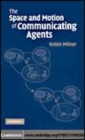 Image for The space and motion of communicating agents [electronic resource] /  Robin Milner. 