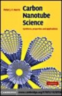 Image for Carbon nanotube science [electronic resource] :  synthesis, properties and applications /  Peter J.F. Harris. 