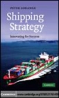 Image for Shipping strategy [electronic resource] :  innovating for success /  Peter Lorange. 
