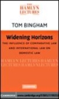 Image for Widening horizons [electronic resource] :  the influence of comparative law and international law on domestic law /  Thomas H. Bingham. 